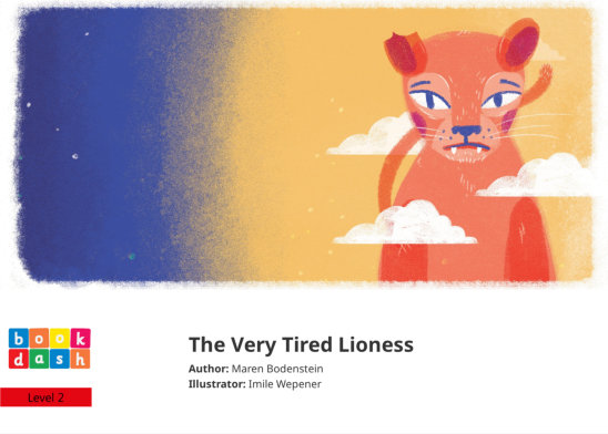 The Very Tired Lioness — illustrated by Imile Wepener