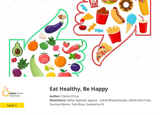Eat Healthy, Be Happy — illustrated by Aditya Agarwal, Jigyasa ., Kakoli Bhattacharjee, Saheb Ram Tudu, Soumya Menon, Subi Bosa, Supreetha CK