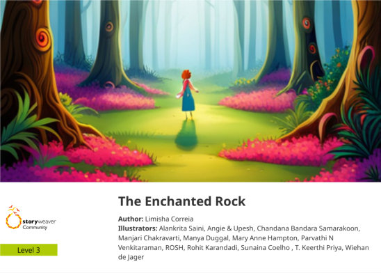 The Enchanted Rock — illustrated by Alankrita Saini, Angie & Upesh, Chandana Bandara Samarakoon, Manjari Chakravarti, Manya Duggal, Mary Anne Hampton, Parvathi N Venkitaraman, Rohit Karandadi, ROSH, Sunaina Coelho , T. Keerthi Priya, Wiehan de Jager