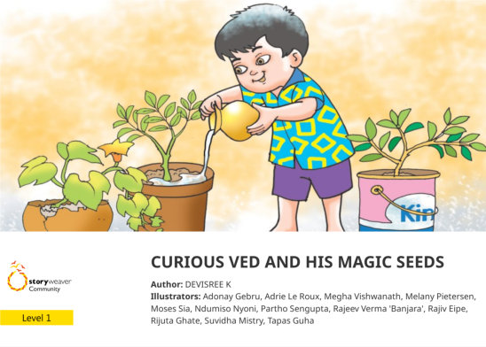 CURIOUS VED AND HIS MAGIC SEEDS — illustrated by Adonay Gebru, Adrie Le Roux, Megha Vishwanath, Melany Pietersen, Moses Sia, Ndumiso Nyoni, Partho Sengupta, Rajeev Verma 'Banjara', Rajiv Eipe, Rijuta Ghate, Suvidha Mistry, Tapas Guha