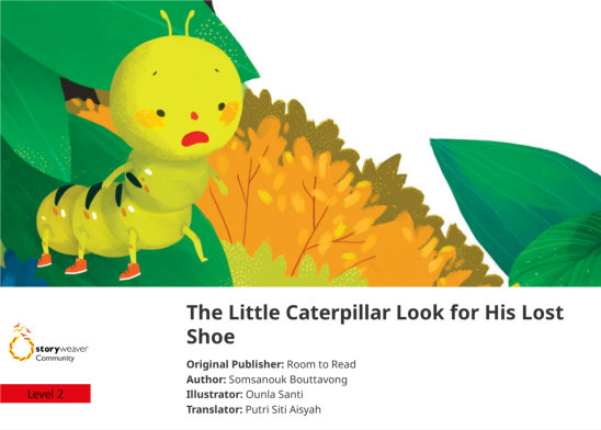 The Little Caterpillar Look for His Lost Shoe — illustrated by Ounla Santi