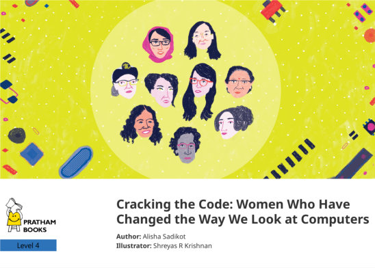 Cracking the Code: Women Who Have Changed the Way We Look at Computers — illustrated by Shreyas R Krishnan