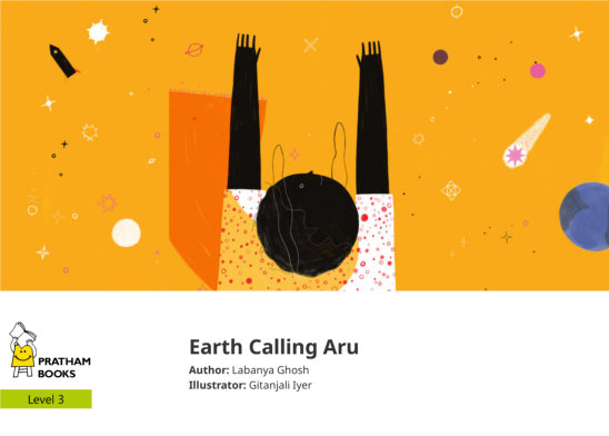 Earth Calling Aru — illustrated by Gitanjali Iyer