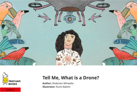 Tell Me, What is a Drone? — illustrated by Ruchi Bakshi