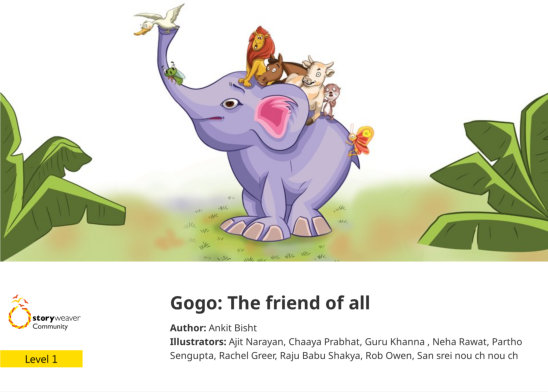 Gogo: The friend of all — illustrated by Ajit Narayan, Chaaya Prabhat, Guru Khanna , Neha Rawat, Partho Sengupta, Rachel Greer, Raju Babu Shakya, Rob Owen, San srei nou ch nou ch