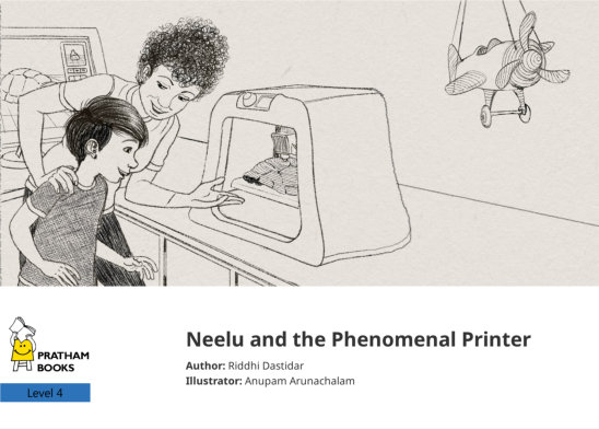 Neelu and the Phenomenal Printer — illustrated by Anupam Arunachalam