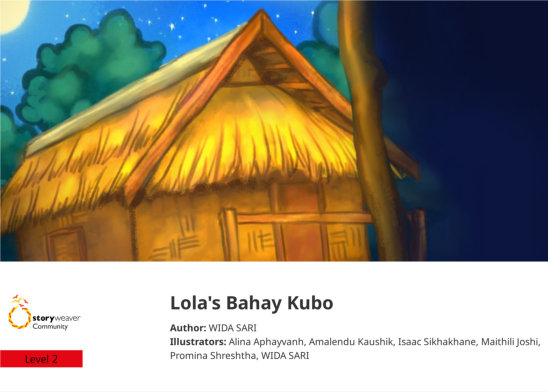 Lola’s Bahay Kubo — illustrated by Alina Aphayvanh, Amalendu Kaushik, Isaac Sikhakhane, Maithili Joshi, Promina Shreshtha, WIDA SARI
