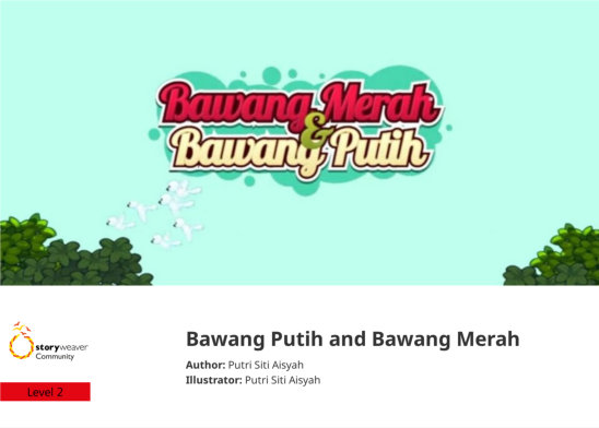 Bawang Putih and Bawang Merah — illustrated by Putri Siti Aisyah 