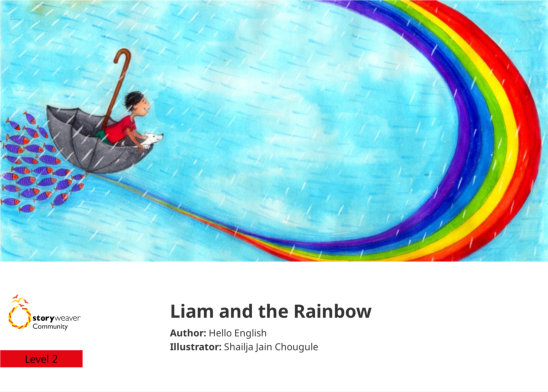 Liam and the Rainbow — illustrated by Shailja Jain Chougule