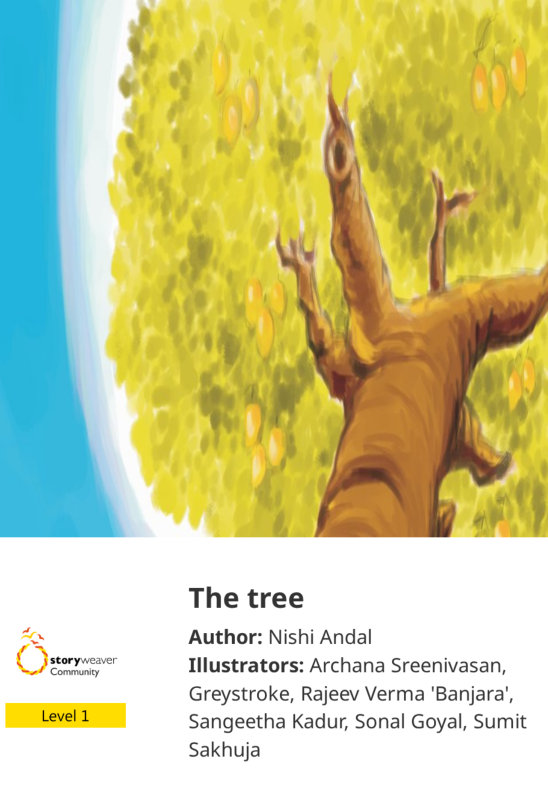 The tree — illustrated by Archana Sreenivasan, Greystroke, Rajeev Verma 'Banjara', Sangeetha Kadur, Sonal Goyal, Sumit Sakhuja