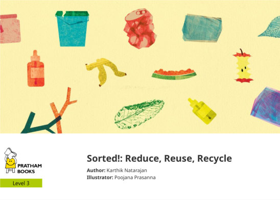 Sorted!: Reduce, Reuse, Recycle — illustrated by Poojana Prasanna