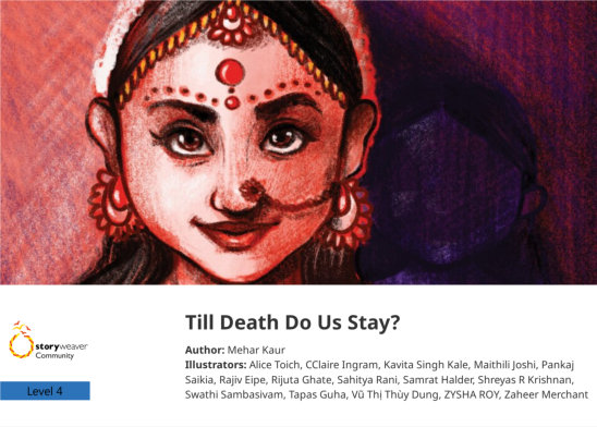 Till Death Do Us Stay? — illustrated by Alice Toich, CClaire Ingram, Kavita Singh Kale, Maithili Joshi, Pankaj Saikia, Rajiv Eipe, Rijuta Ghate, Sahitya Rani, Samrat Halder, Shreyas R Krishnan, Swathi Sambasivam, Tapas Guha, Vũ Thị Thùy Dung, Zaheer Merchant, ZYSHA ROY