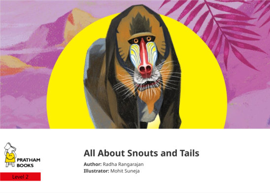 All About Snouts and Tails — illustrated by Mohit Suneja