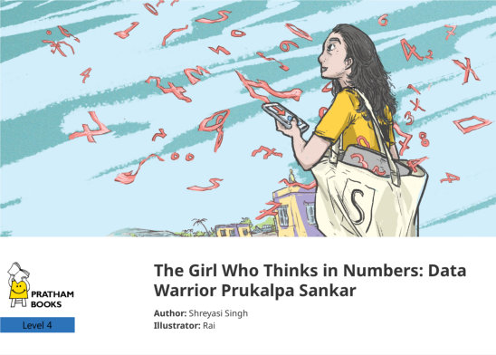 The Girl Who Thinks in Numbers: Data Warrior  Prukalpa Sankar — illustrated by Rai