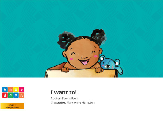 I want to! — illustrated by Mary Anne Hampton