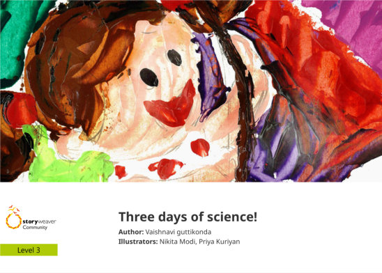 Three days of science! — illustrated by Nikita Modi, Priya Kuriyan