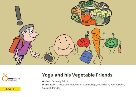 Yogu and his Vegetable Friends — illustrated by Greystroke, Narayan Prasad Bohaju, Nishikha A, Padmanabh, Saurabh Pandey