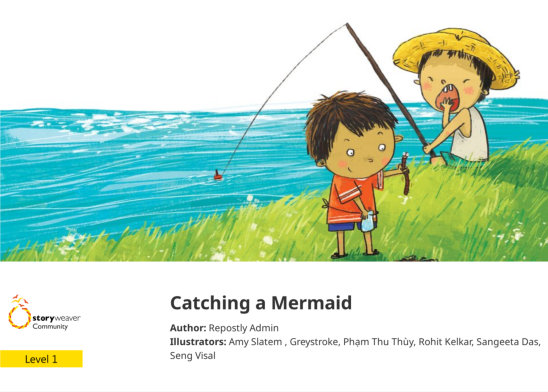 Catching a Mermaid — illustrated by Amy Slatem , Greystroke, Phạm Thu Thùy, Rohit Kelkar, Sangeeta Das, Seng Visal
