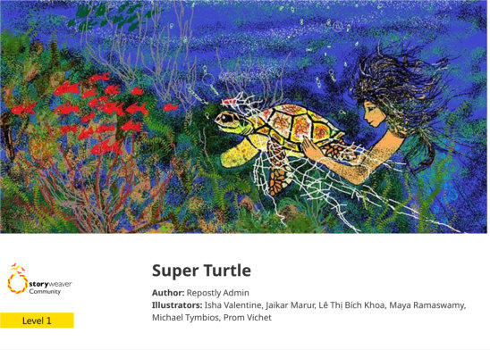 Super Turtle — illustrated by Isha Valentine, Jaikar Marur, Lê Thị Bích Khoa, Maya Ramaswamy, Michael Tymbios, Prom Vichet
