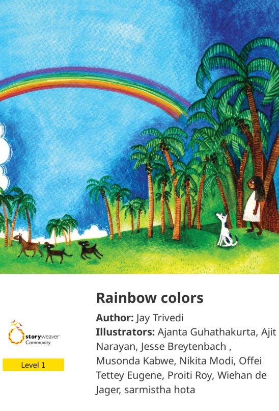 Rainbow colors — illustrated by Ajanta Guhathakurta, Ajit Narayan, Jesse Breytenbach , Musonda Kabwe, Nikita Modi, Offei Tettey Eugene, Proiti Roy, sarmistha hota, Wiehan de Jager