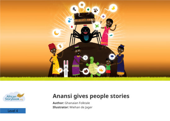 Anansi gives people stories — illustrated by Wiehan de Jager