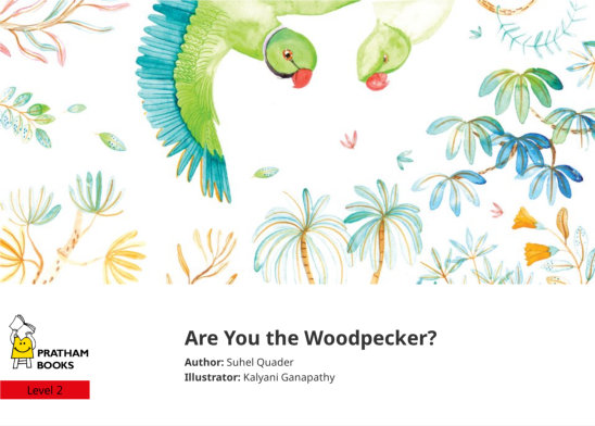 Are You the Woodpecker? — illustrated by Kalyani Ganapathy