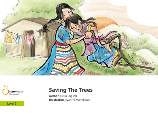 Saving The Trees — illustrated by Jeyanthi Manokaran